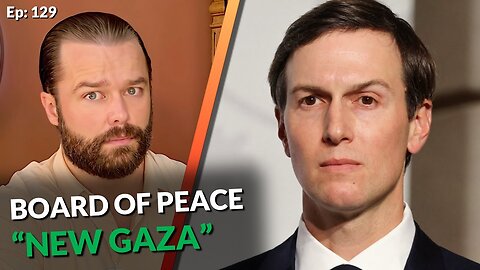 Trump's "Board of Peace" | Will New Gaza End Up Like Old Gaza? [Ep: 129]