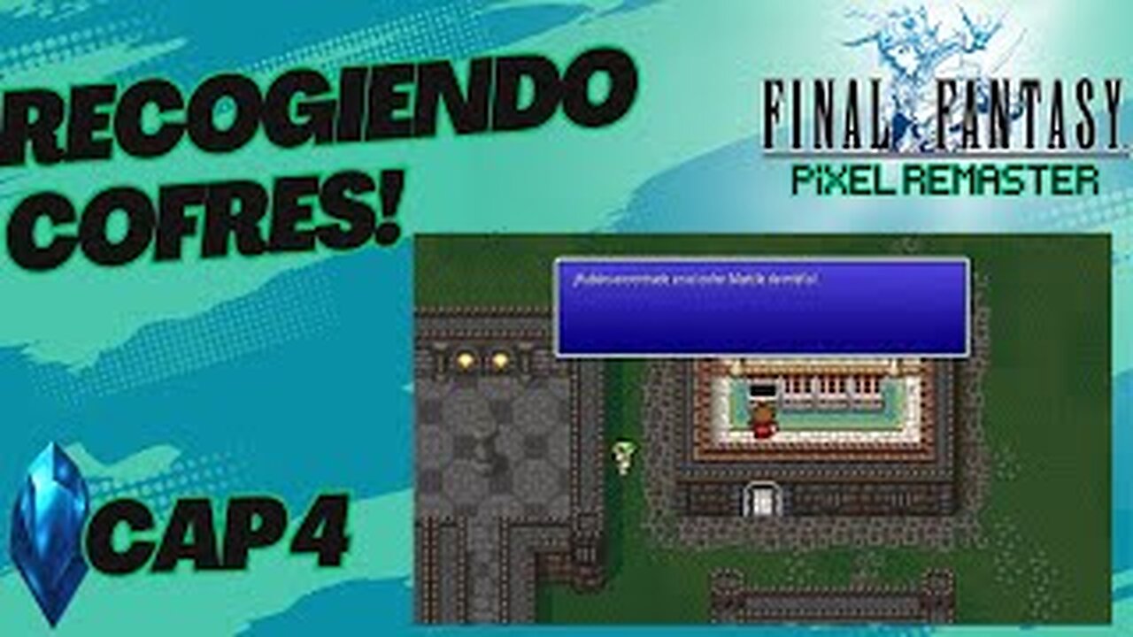 FINAL FANTASY PIXEL REMASTER CAP4 RECOGEMOS COFRES GUIA 100%