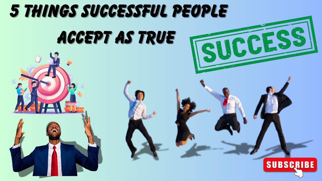 SGT_5 Things Successful People Accept as True