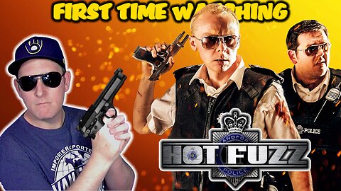 Hot Fuzz (2007) | Movie Reaction | First Time Watching