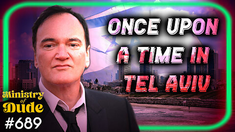 Tarantino Moves to Tel Aviv | #689