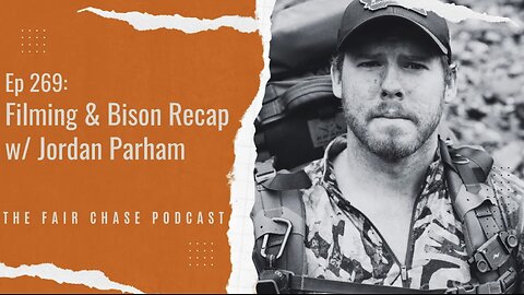 Filming & Bison Recap w/ Jordan Parham