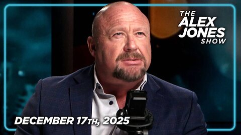 The Alex Jones Show WEDNESDAY FULL SHOW 12/17/25