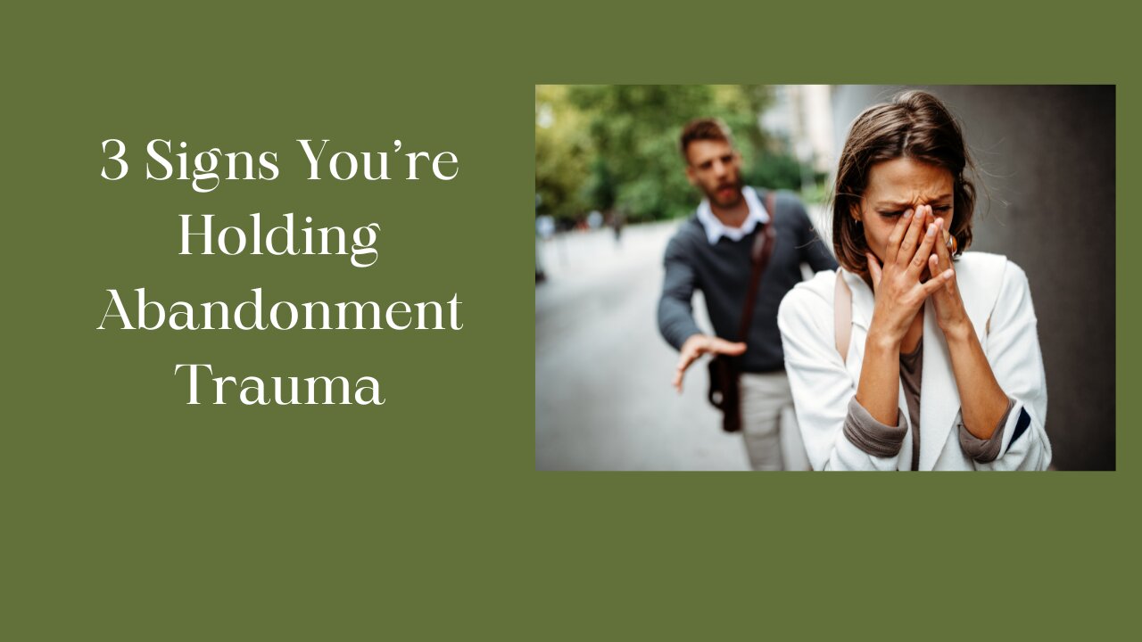 3 Signs You’re Holding Abandonment Trauma