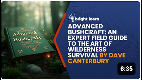 BrightLearn - Advanced Bushcraft: An Expert Field Guide to the Art of Wilderness Survival by Dave Canterbury