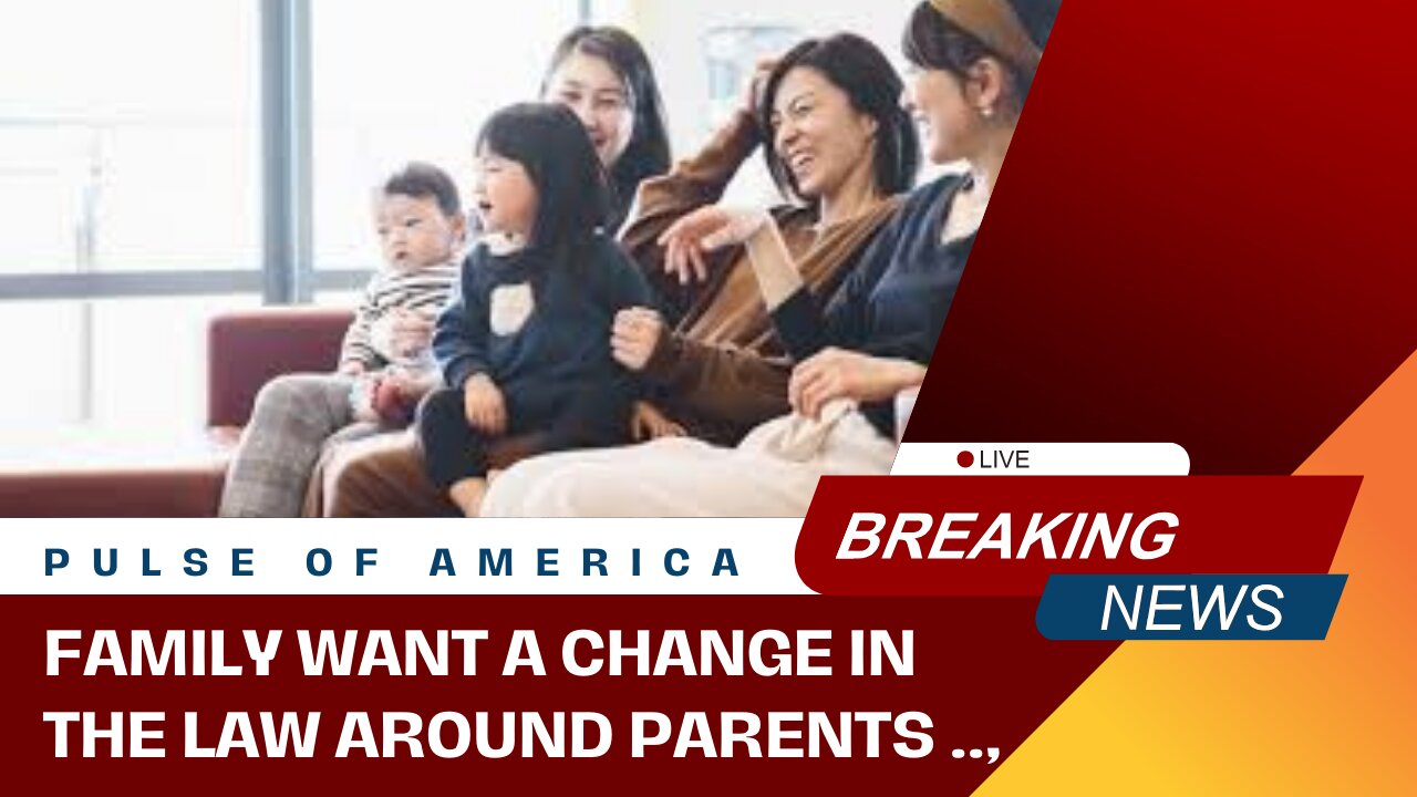 Family want a change in the law around parents right to visit children in mental health wards