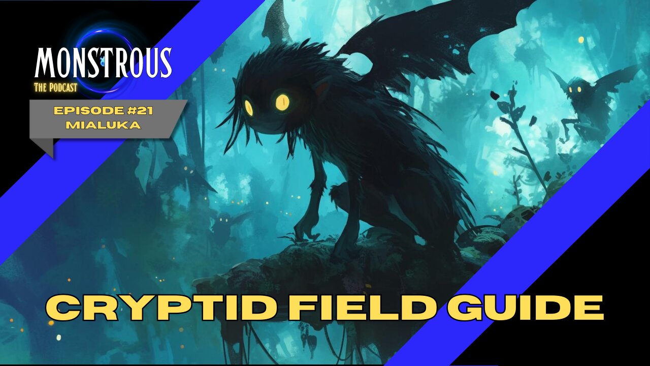 Monstrous Field Guide #21: Mialuka