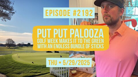 Owen Benjamin | #2192 Put Put Palooza - Golf Week Makes It To The Green With An Endless Bundle Of Sticks