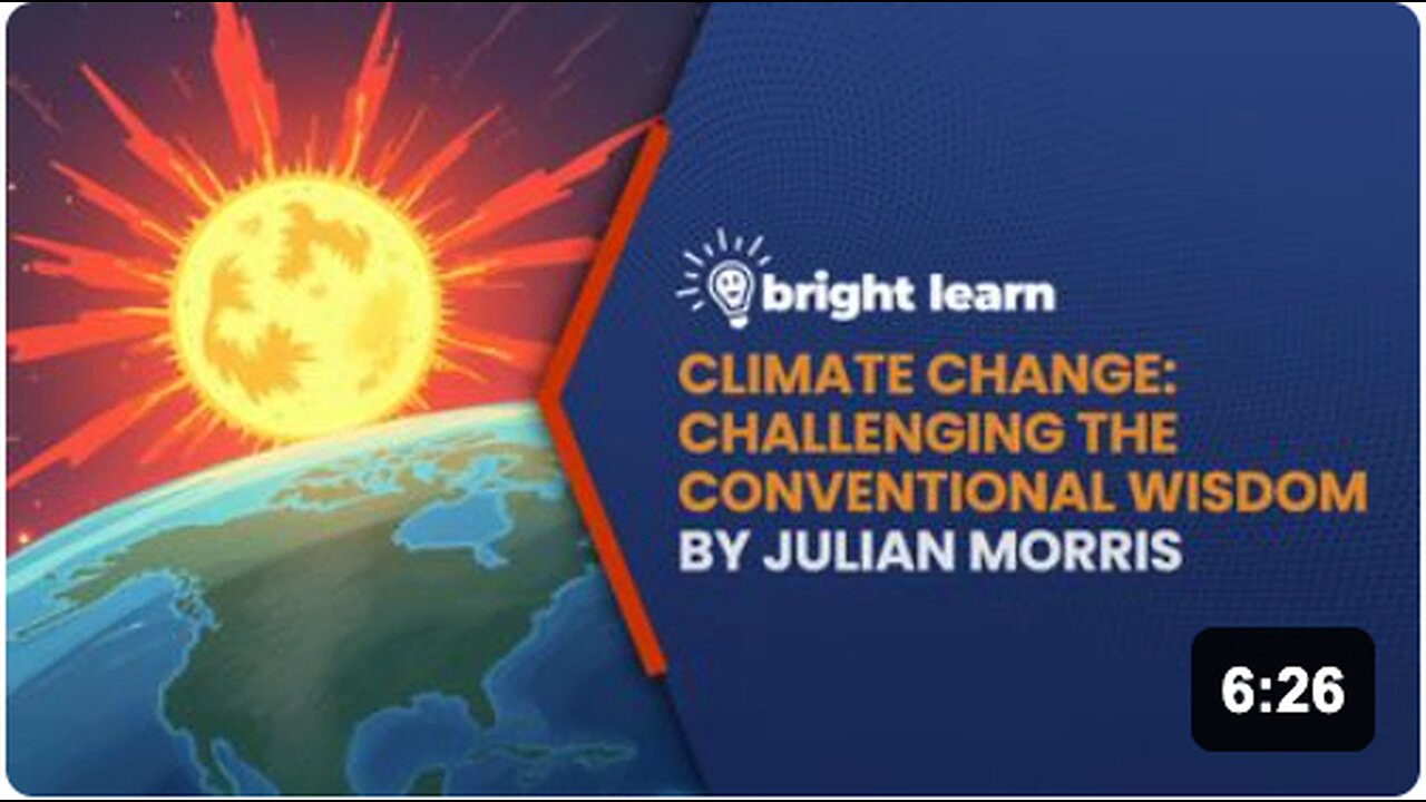 BrightLearn - Climate Change: Challenging the Conventional Wisdom by Julian Morris
