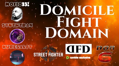 Domicile Fight Domain (DFD): LIVE - Episode #1 [Street Fighter 6]