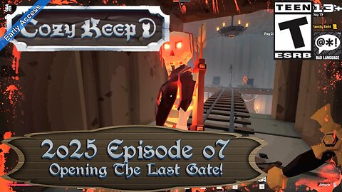 Cozy Keep (2025 Episode 07) Opening The Last Gate!