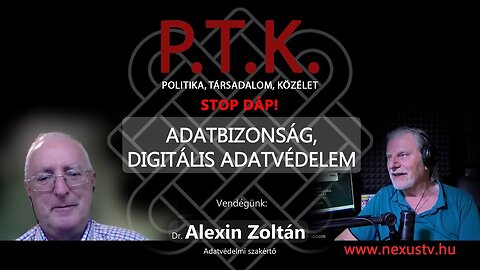 ADATBIZTONSÁG - DIGITÁLIS ADATVÉDELEM - Vendégünk: Dr. Alexin Zoltán adatvédelmi szakértő