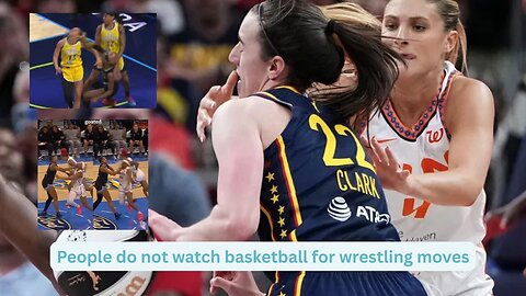 The WNBA has an issue where players are trying to be wrestlers and failing at both