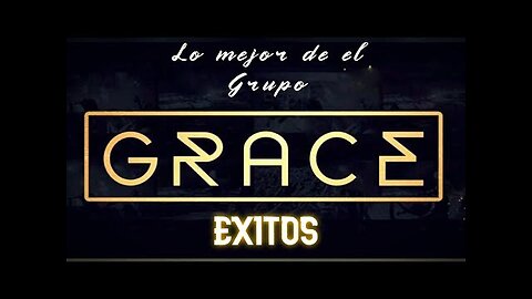 Grupo Grace - Lo Mejor De La Grupo Grandes Éxitos - Alabanza Musica Cristiana.