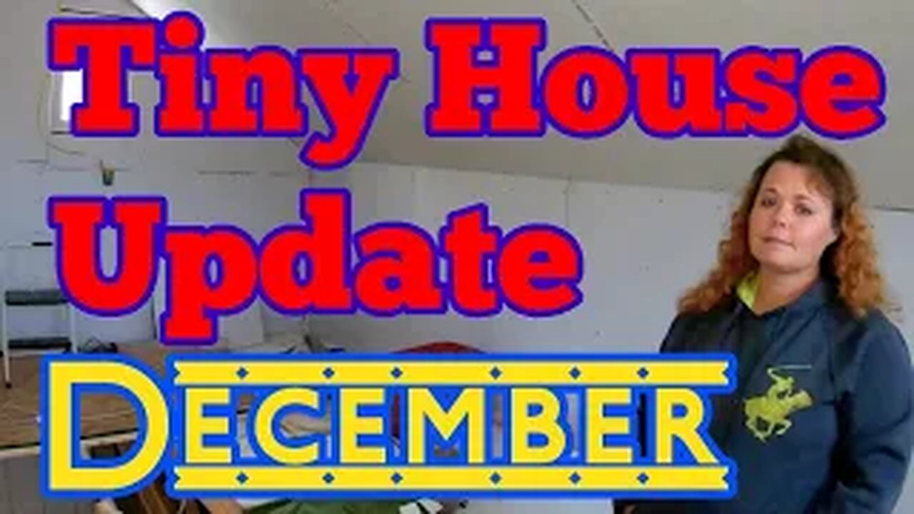 Tiny House Update - December