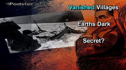 Villages Vanished! The Earth's Darkest Secret?