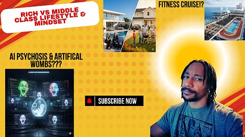AI Psychosis & Artificial Womb, Rich vs Middle class mindset, Fitness Cruise?
