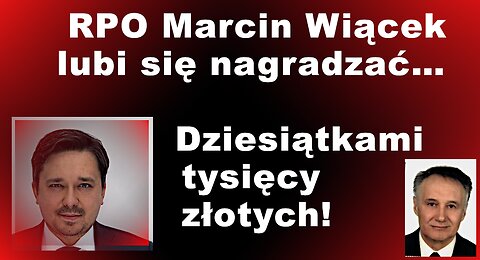 Z.Kękuś PPP 588 RPO Marcin Wiącek, pasożyt - ile sobie wypłacił nagród? W jakich kwotach?