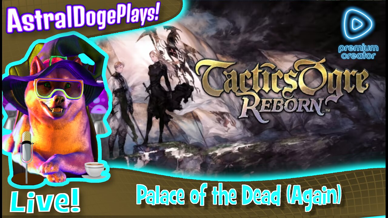 Tactics Ogre Reborn ~LIVE!~ Palace of the Dead (Again)