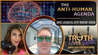 The Anti-Human Agenda with James Grundvig