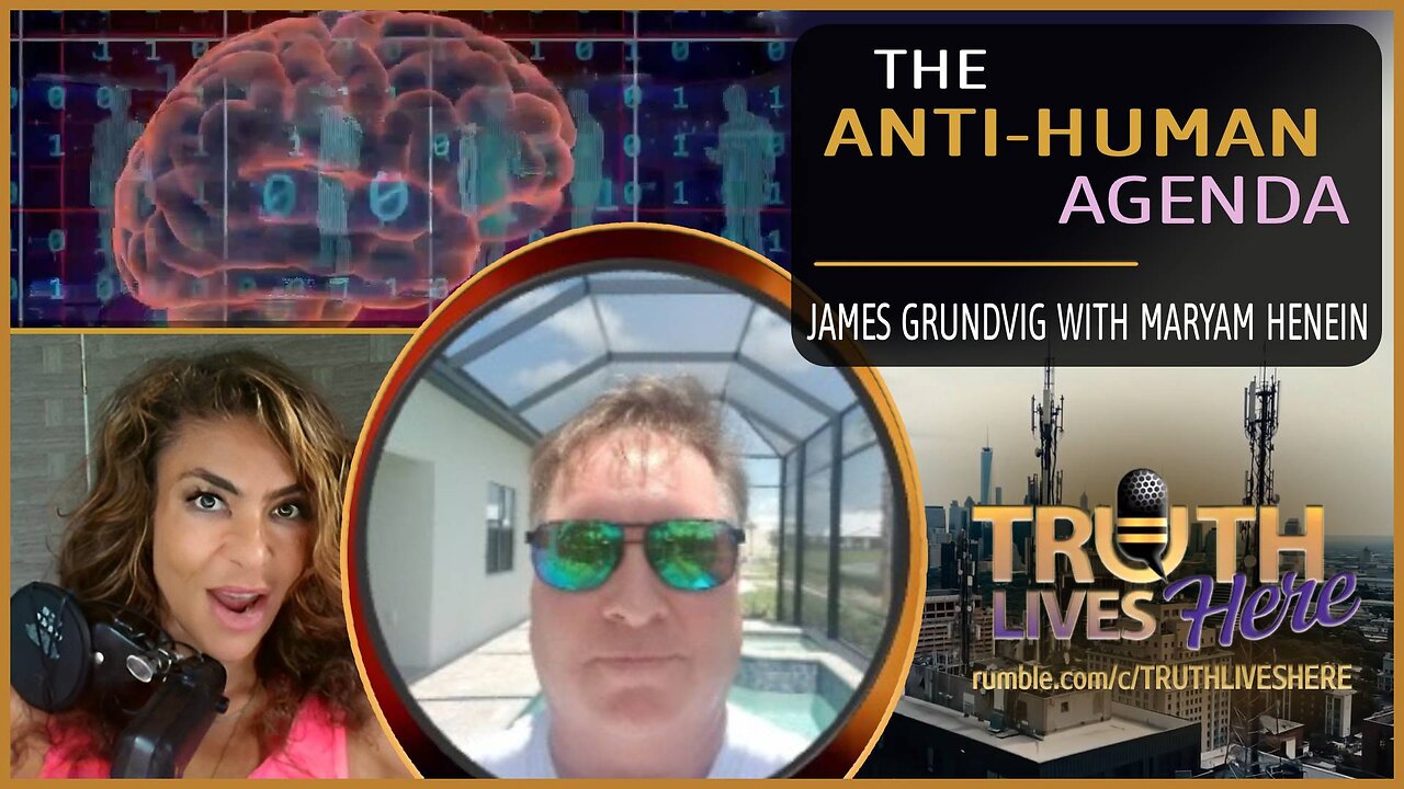 The Anti-Human Agenda with James Grundvig