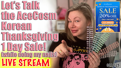 Live Let's Talk the AceCosm Korean Thanksgiving Sale & do my Nails! AceCosm and code Jessica10 Saves