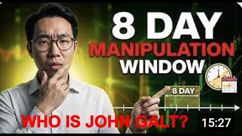 JOHN GALT W/ ASIAN GUY - Markets Closed, Shanghai Out - The 8-Day Window for Manipulation