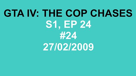GTA IV: The Cop Chase S1 E24