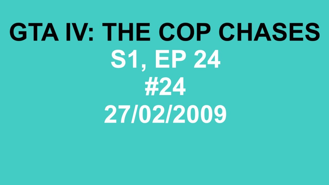 GTA IV: The Cop Chase S1 E24