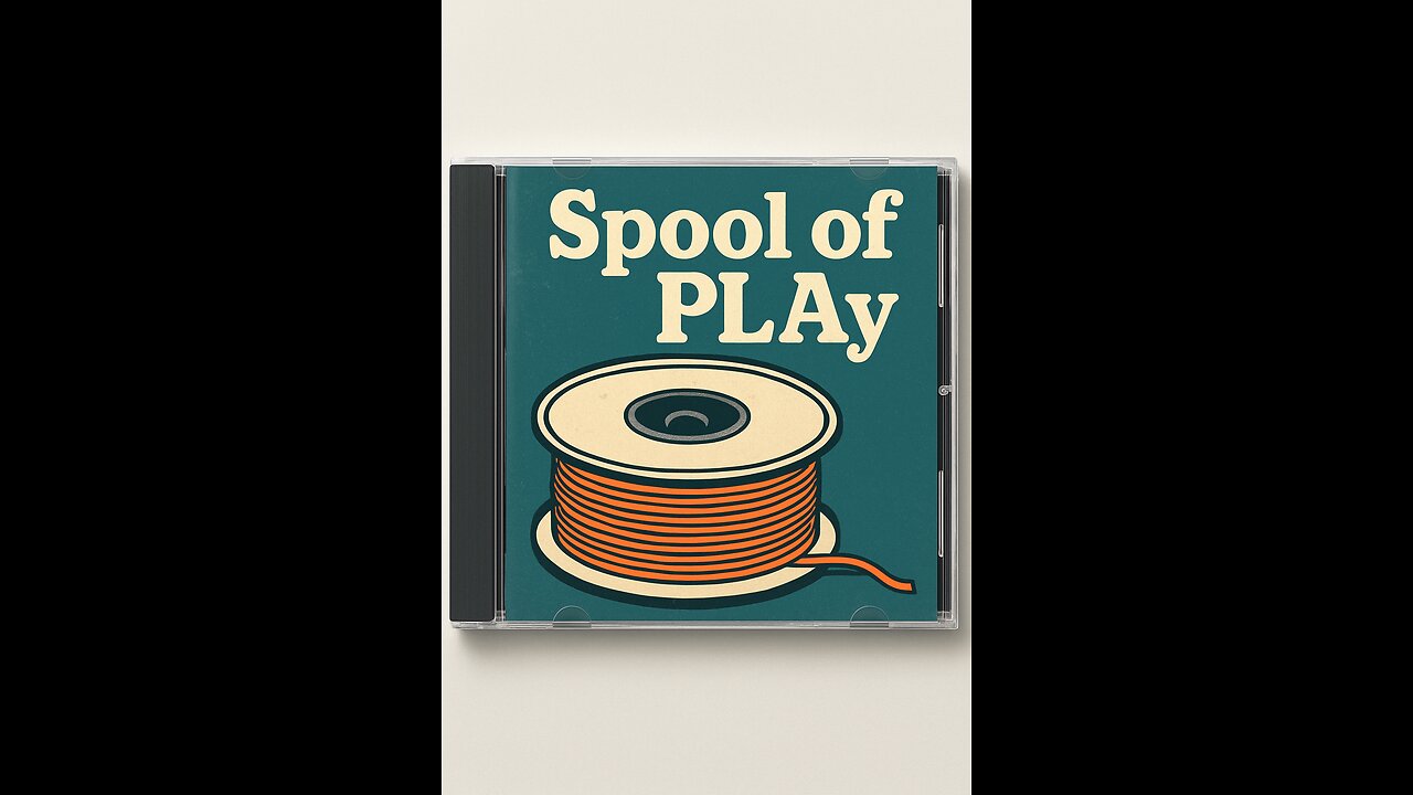 Spool of PLAy