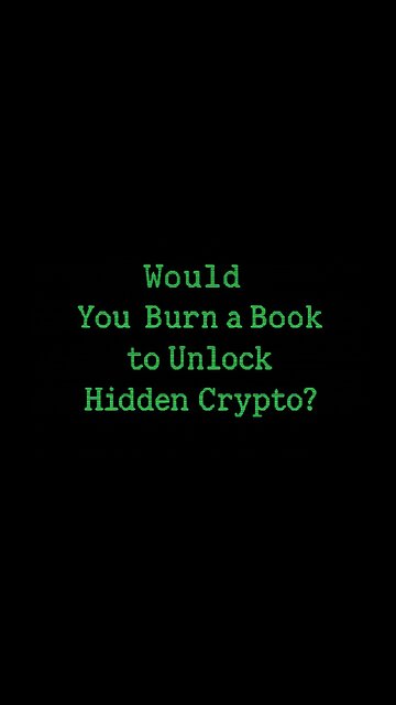 Would You Burn a Book to Unlock Hidden Crypto? #hiddencrypto #crypto