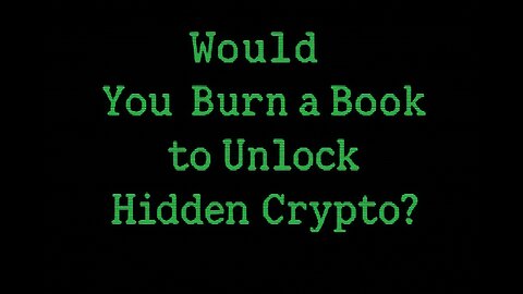 Would You Burn a Book to Unlock Hidden Crypto? #hiddencrypto #crypto