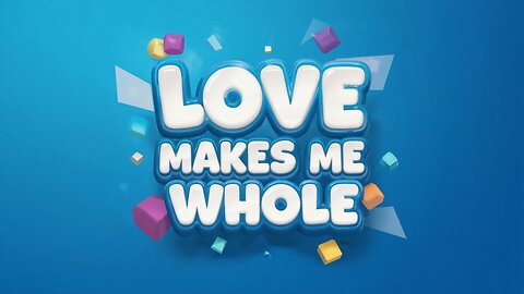 Love Makes Me Whole | A Beautiful Song About Love