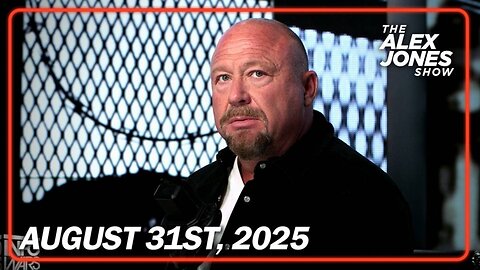 THE ALEX JONES SHOW - 8/31/2025: Trump Posts Cryptic Q+ Message, Says “The World Will Soon Understand” & “Nothing Can Stop What Is Coming!” RFK Jr. Bans Poison Shot Mandate, Left Runs Hoax Story “Trump Is Dead,” Russia Threatens To Invade