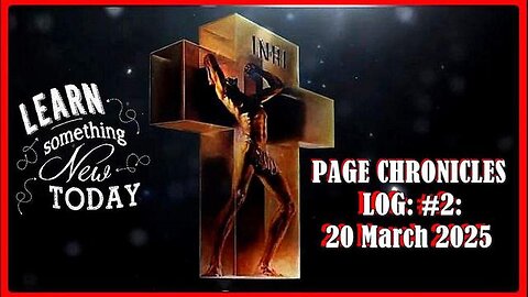 📢👀 L.S.N.T. PAGE CHRONICLES LOG# 2 • 20 March 2025 •🕞1h 58m