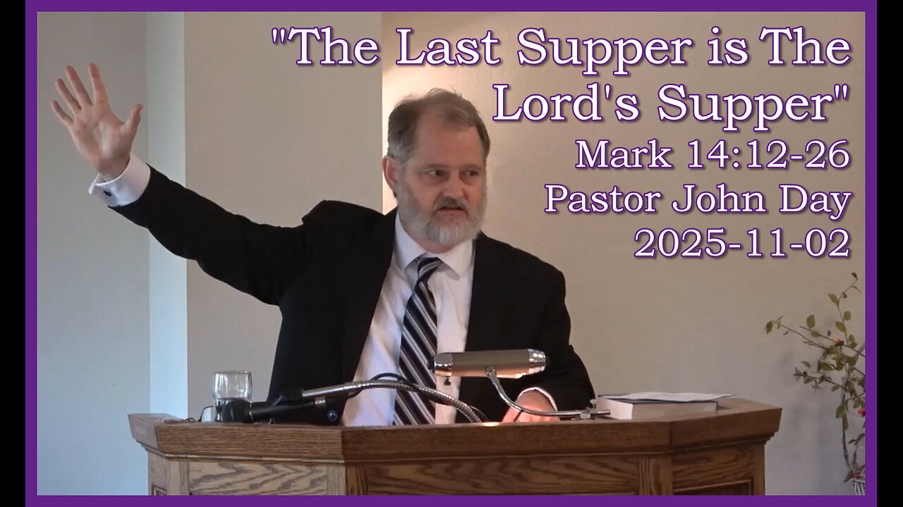 "The Last Supper is The Lord's Supper", (Mark 14:12-26), 2025-11-02, Longbranch Community Church