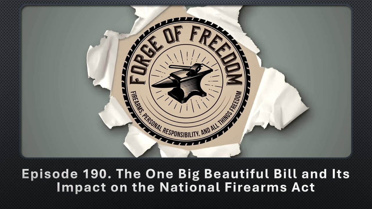Episode 190. The One Big Beautiful Bill and Its Impact on the National Firearms Act