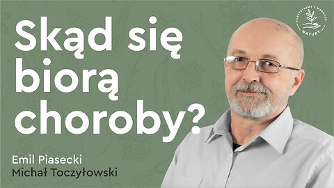 Skąd się biorą choroby? – Emil Piasecki