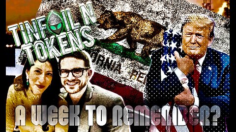 Tinfoil N' Tokens - A Week to Remember?