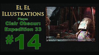 El El Plays Clair Obscure: Expedition 33 Episode 14: Confidence Boost