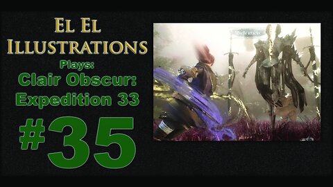 El El Plays Clair Obscure: Expedition 33 Episode 35: Lane of Memory
