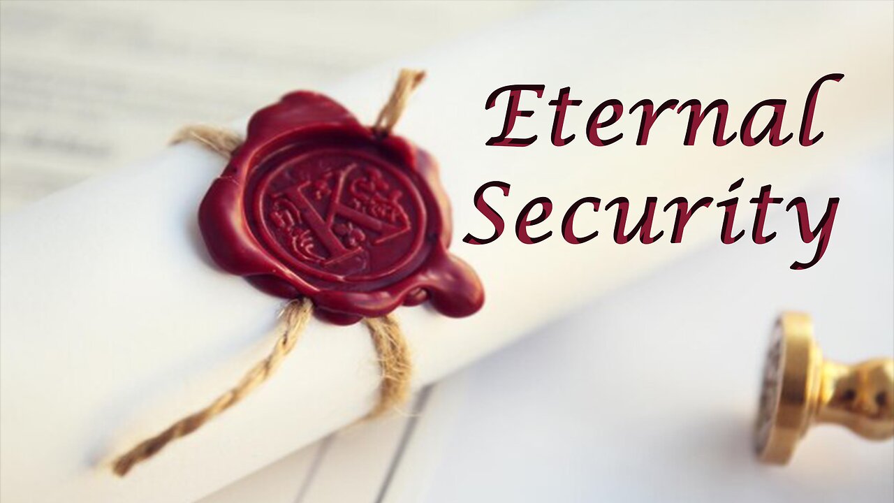 Eternal Security - Dr. Larry Ollison