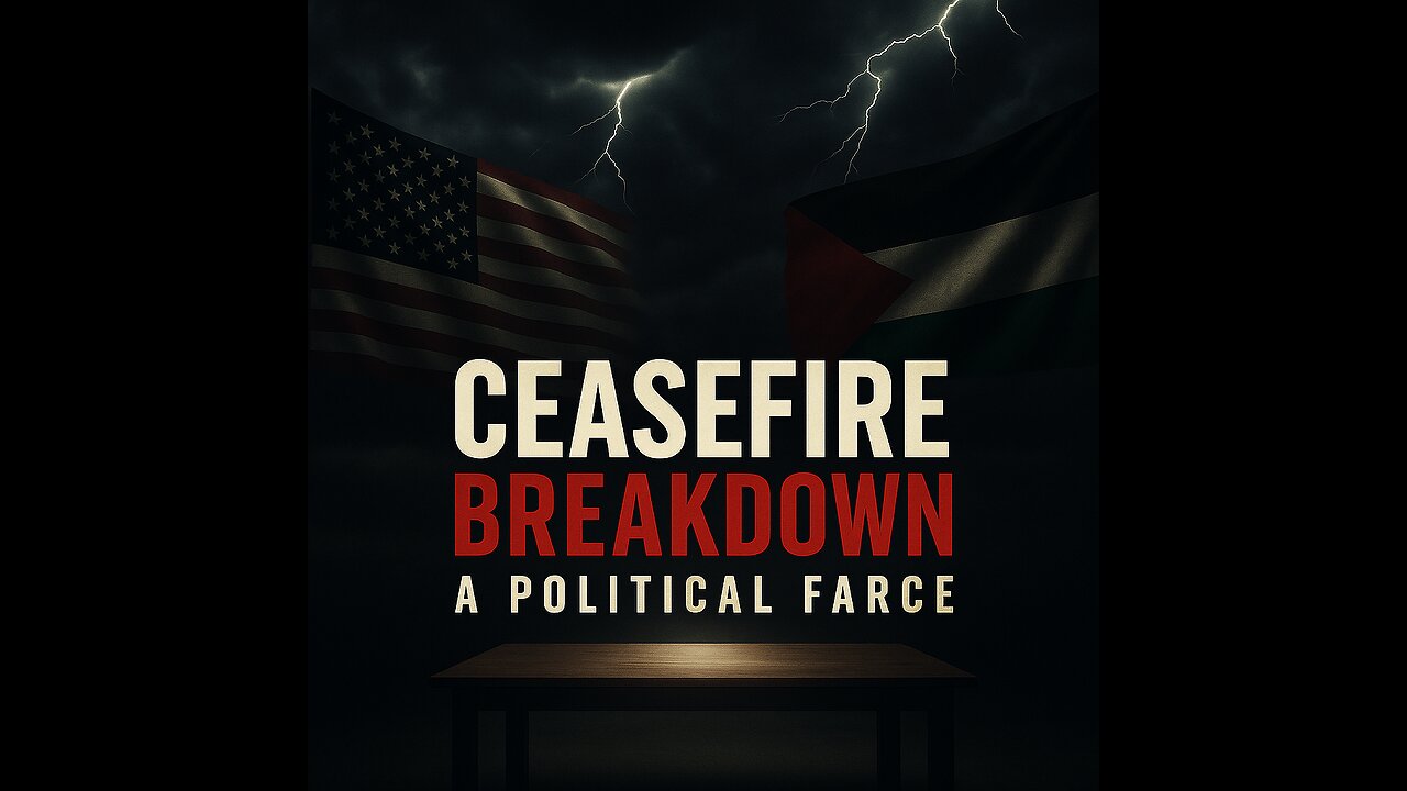 Ceasefire Breakdown: A Political Farce