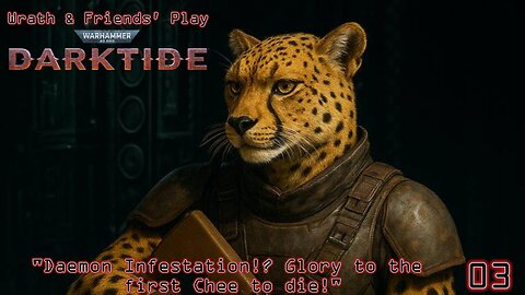 "Daemon Infestation!? Glory to the First Chee to Die!" - Wrath & Friends Play Darktide | Episode 02