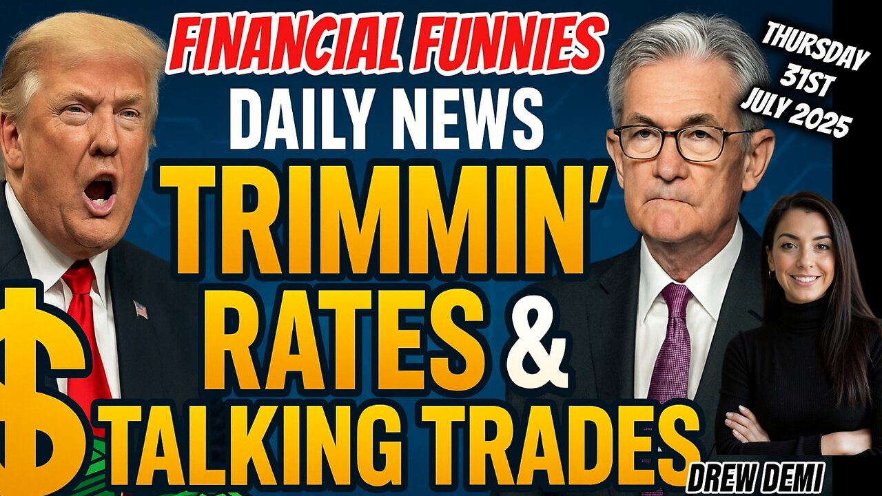 NEW! FINANCIAL FUNNIES DAILY NEWS - TRIMMIN' RATES & TALKING TRADES WITH DREW DEMI