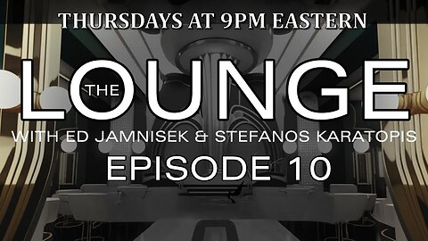 The Lounge Episode 10 with Ed Jamnisek & Stefanos Karatopis