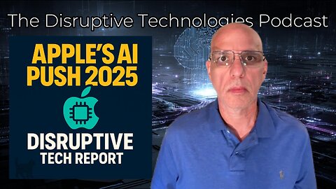 Apple’s AI Push 2025 | Tim Cook’s Bold Investments & Acquisitions | Disruptive Technologies Podcast