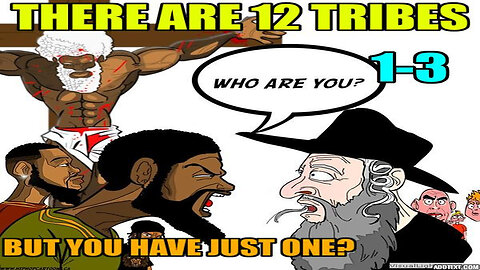 There Are 12 Tribes But Israeli's Are Only Jews, Esau is Israel's Evil Twin Brother 1-3