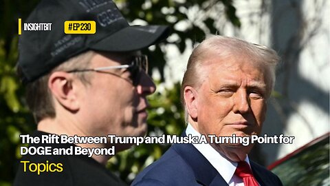 The Rift Between Trump and Musk: A Turning Point for DOGE and Beyond