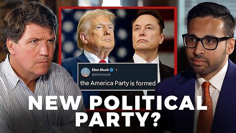 Tucker Reacts to Elon Musk’s New America Party